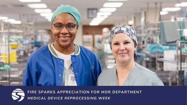 Fire sparks appreciation for MDR Department – Medical Device Reprocessing Week, Oct. 8-14